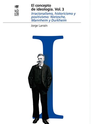 cover image of El concepto de ideología Volumen 3. Irracionalismo, historicismo y positivismo